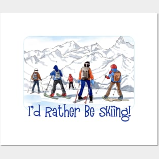 I'd Rather Be Skiing Posters and Art